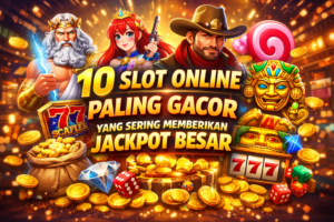 10 Slot Online Paling Gacor yang Sering Memberikan Jackpot Besar
